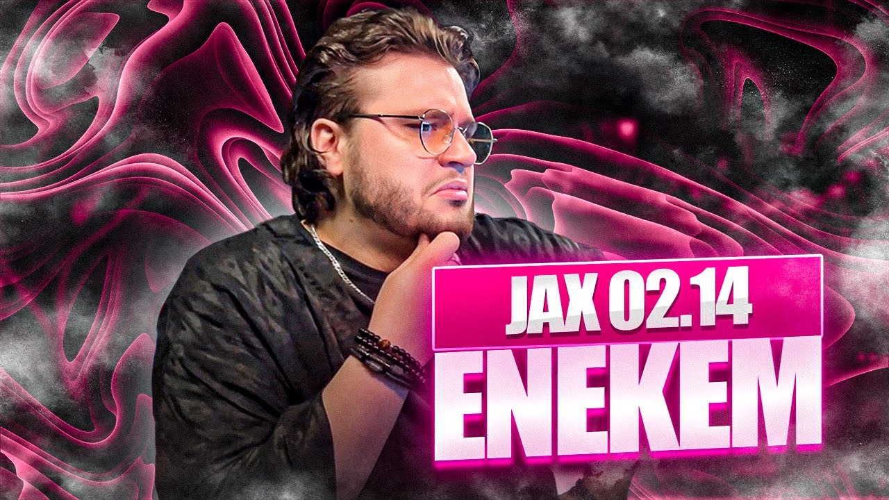 Jax 02.14 - Enekem РЕАКЦИЯ