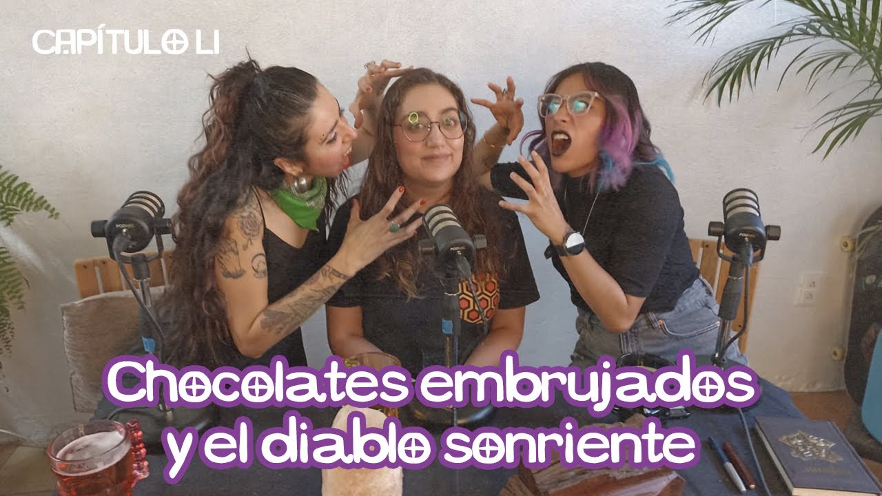 Cap. 51: Chocolates embrujados y el diablo sonriente (con miedo mismo)