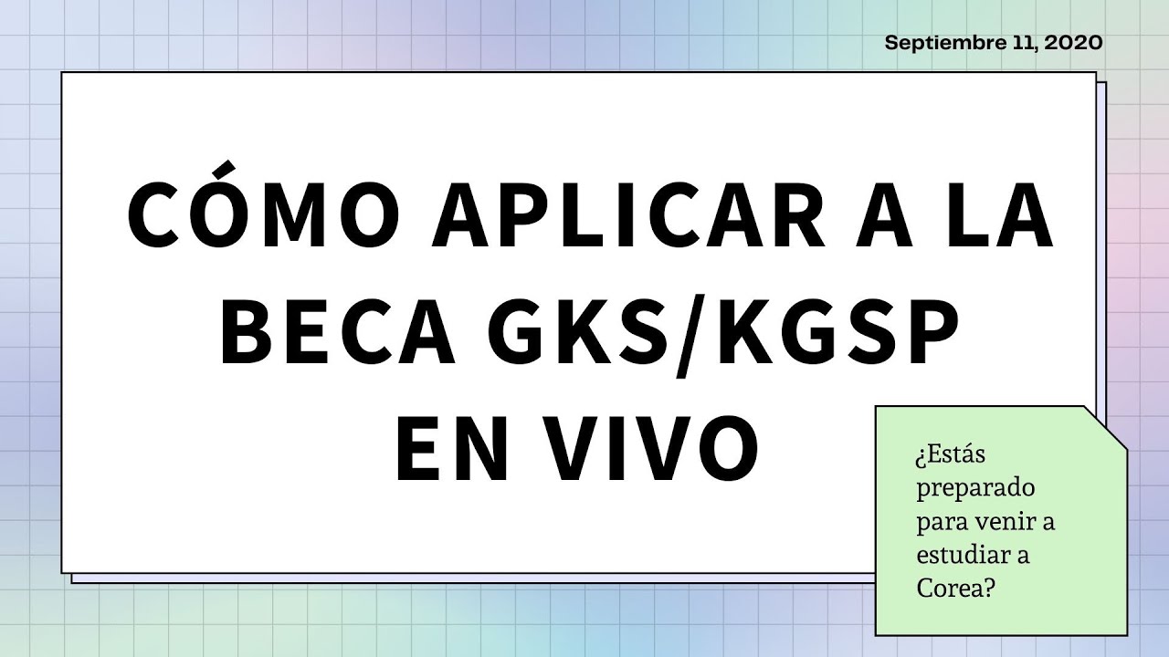 COMO APLICAR A LA BECA GKS/KGSP EN VIVO