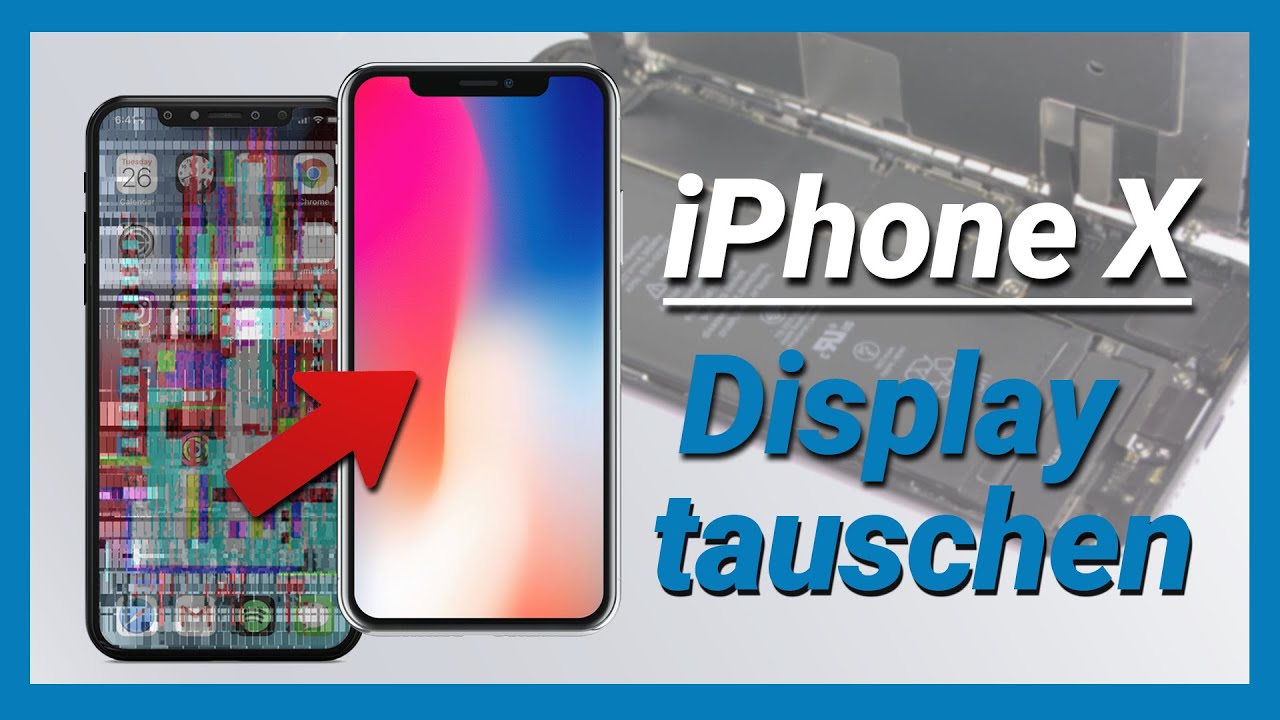 iPhone X Display selber tauschen [Reparaturanleitung]