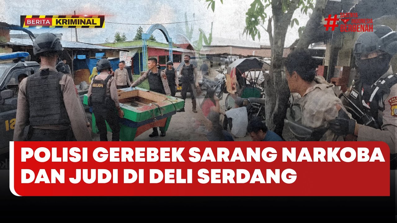 🔴 LIVE | Polisi Gerebek Sarang Narkoba dan Judi di Deli Serdang - Beritasatu Kriminal