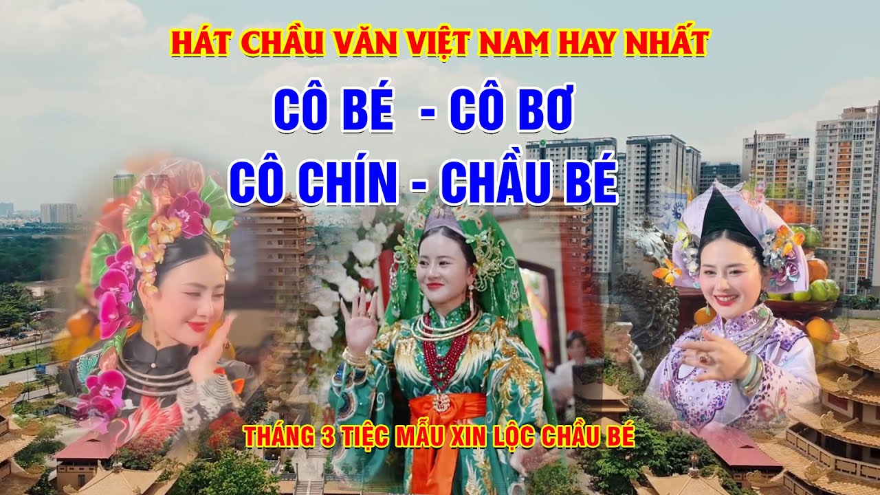 H&aacute;t chầu văn c&ocirc; b&eacute; c&ocirc; bơ c&ocirc; ch&iacute;n chầu b&eacute; bắc lệ hay nhất ho&agrave;i thanh