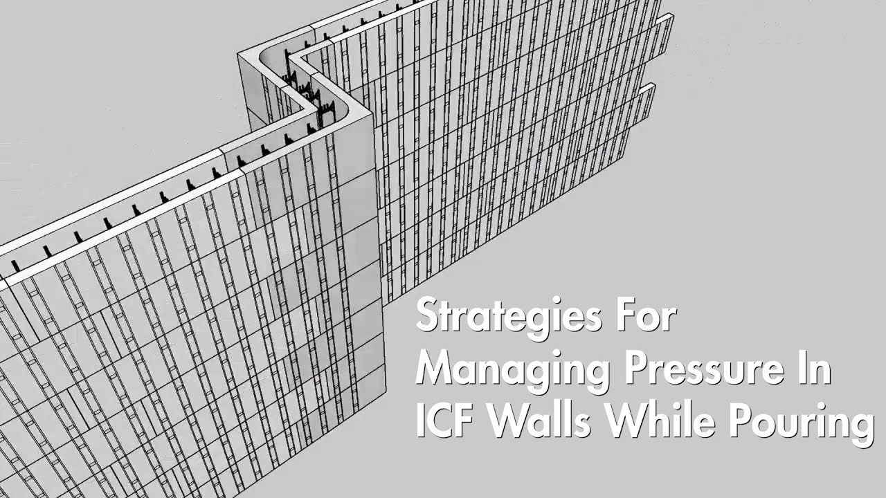 Strategies For Managing Pressure In ICF Walls While Pouring
