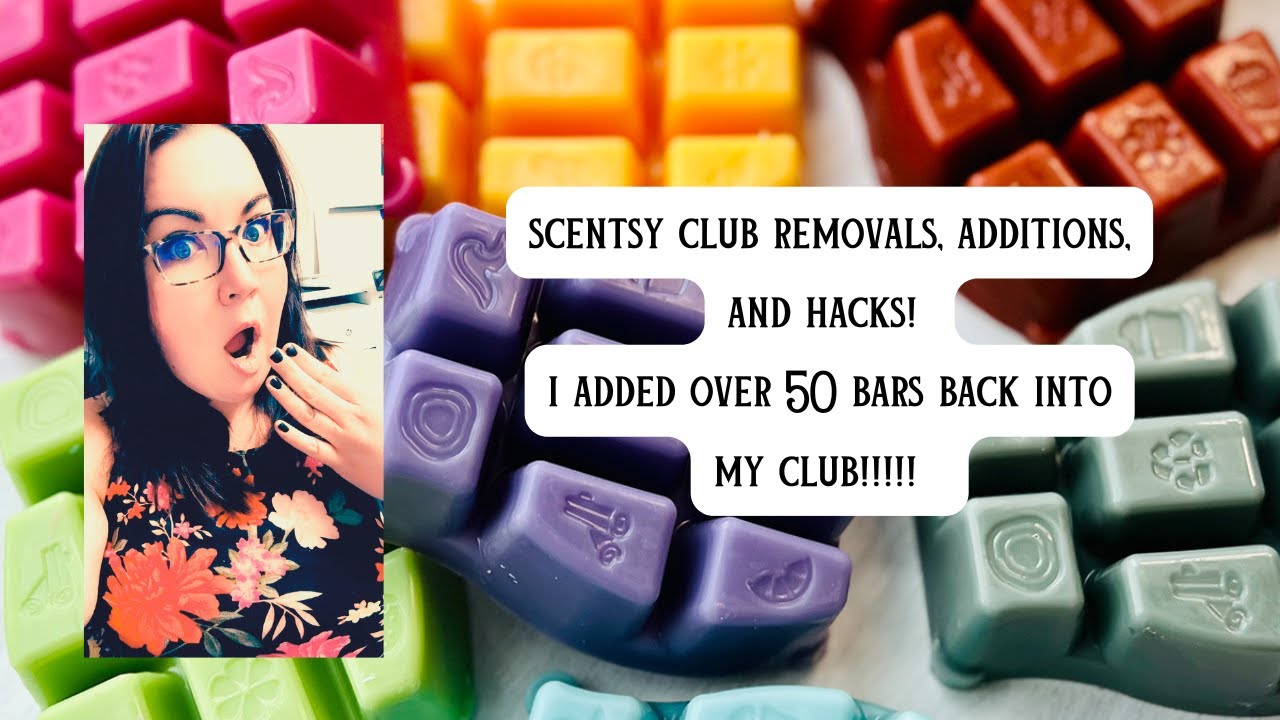 Scentsy Club: Removals, Additions, Hacks! I added over 50 bars back to my club!!!