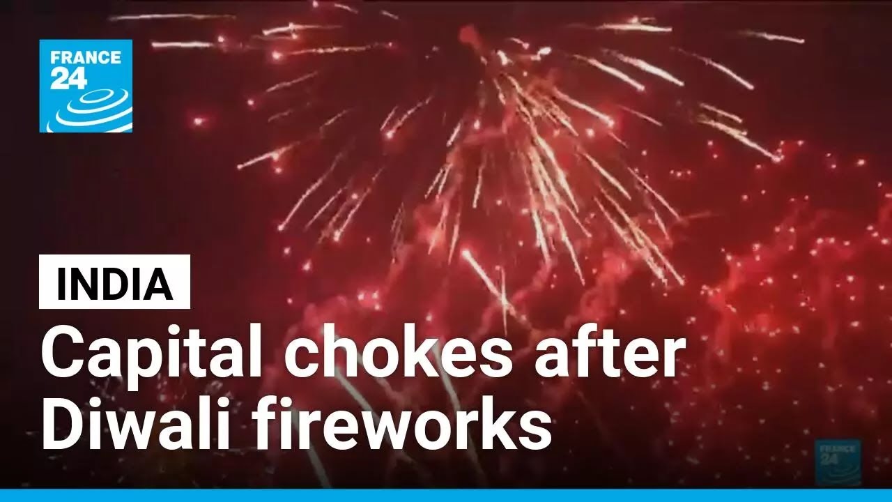Hazardous smog blankets New Delhi after Diwali fireworks &bull; FRANCE 24 English