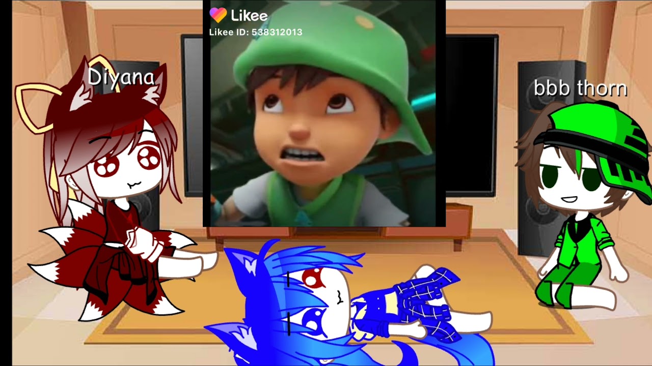 me and friends , react to BoBoiBoy  ( part 2 ) . { no thumbnail }