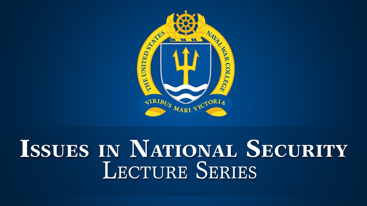 NWC Issues in National Security, Lecture 5 