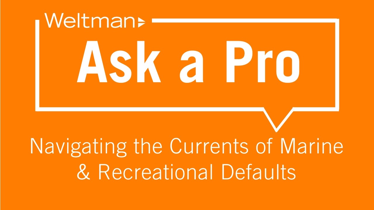Ask a Pro  Navigating the Currents of Marine & Recreational Defaults