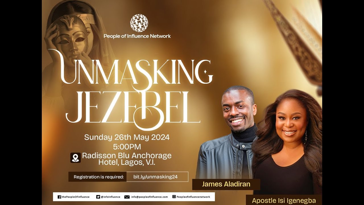 Unmasking Jezebel | Apostle Isi Igenegba | James Aladiran