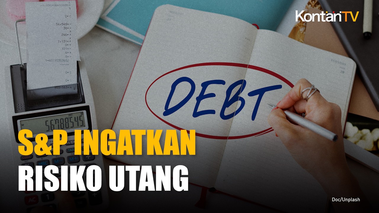 Tekanan Fiskal Jadi Sorotan, S&P Ingatkan Risiko Peringkat Utang Indonesia