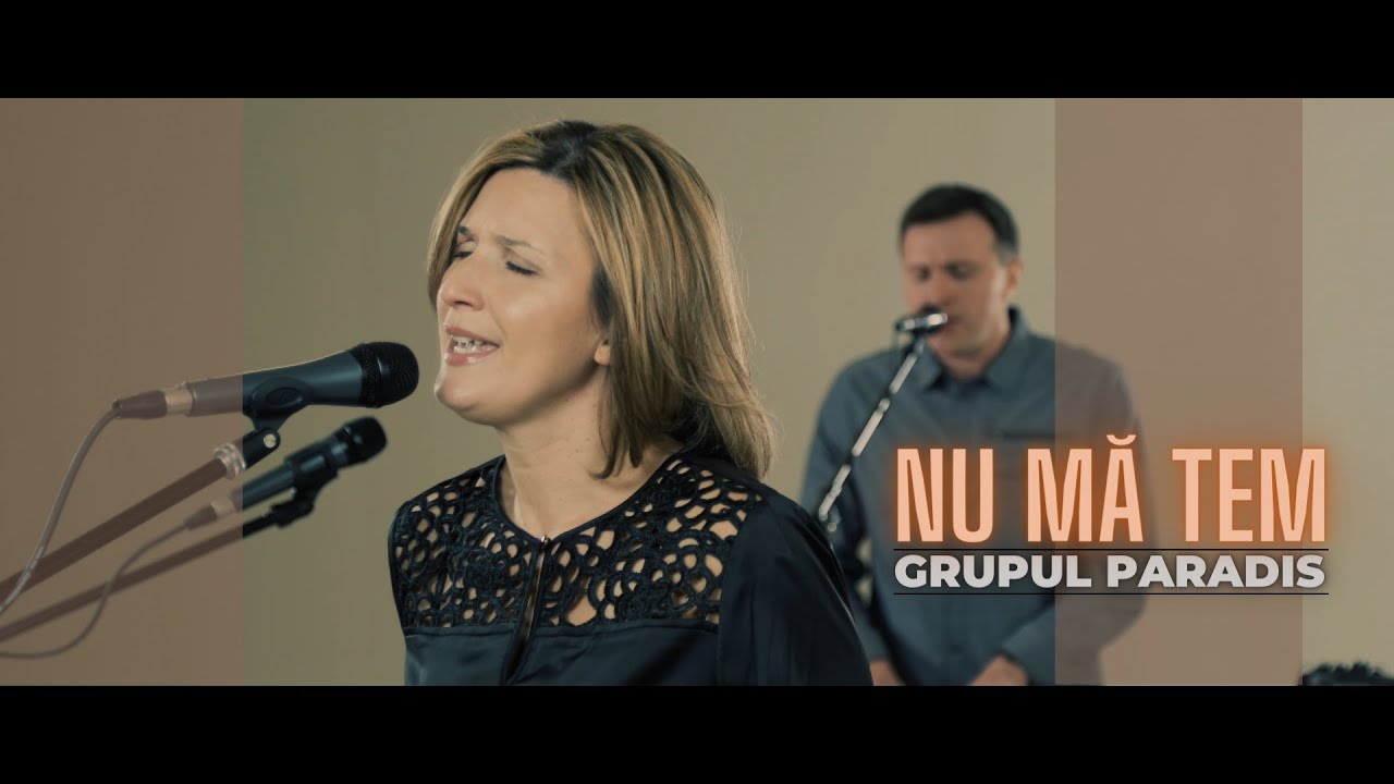 Grupul Paradis - Nu Mă Tem