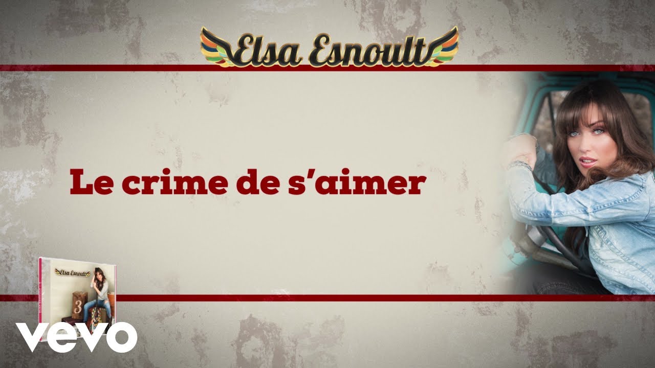 Elsa Esnoult - Le crime de s'aimer [Video Lyrics]