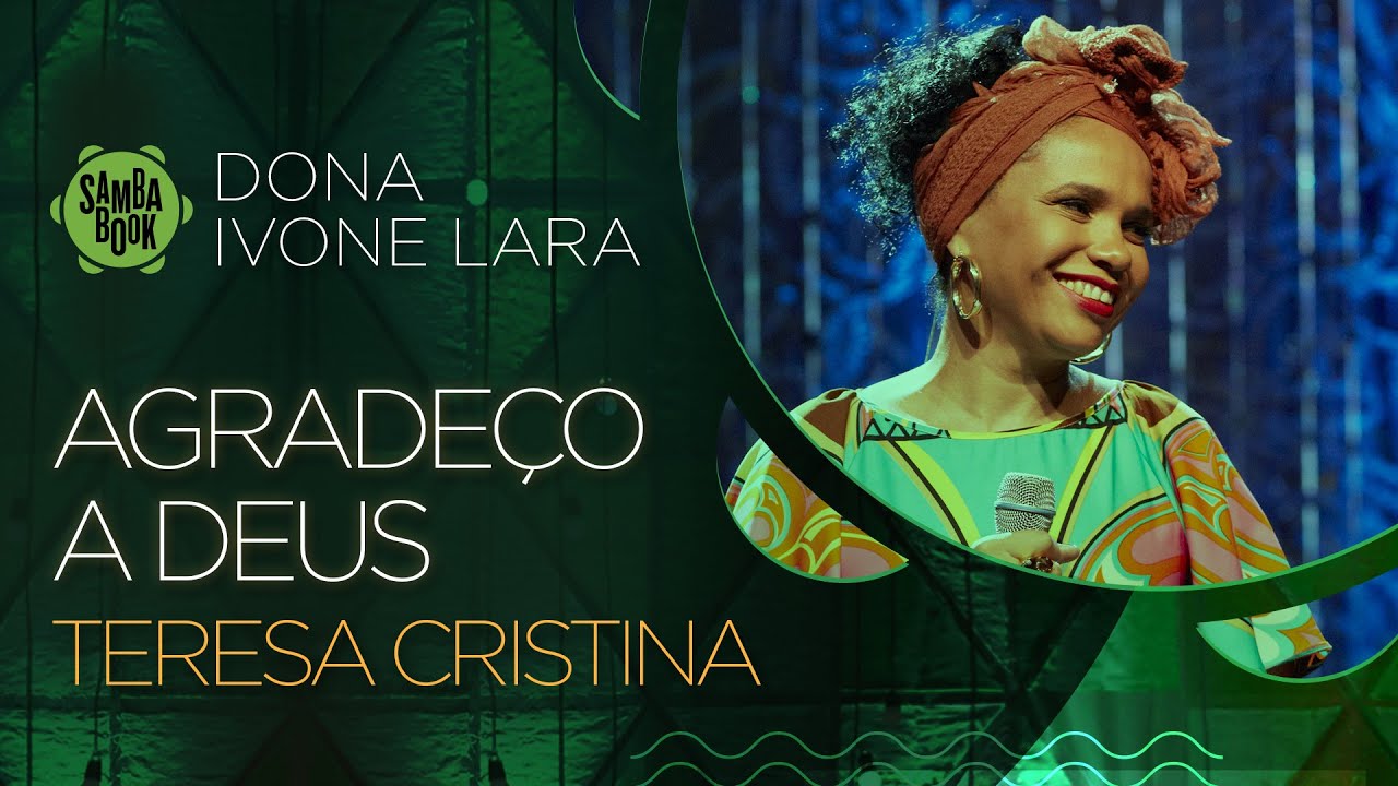 Agrade&ccedil;o A Deus - Teresa Cristina (Sambabook Dona Ivone Lara)
