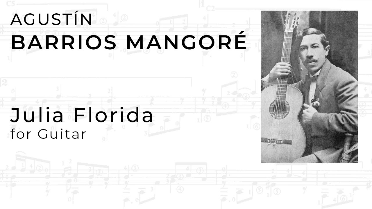 Agustín Barrios Mangoré: Julia Florida, for Guitar (Score video)