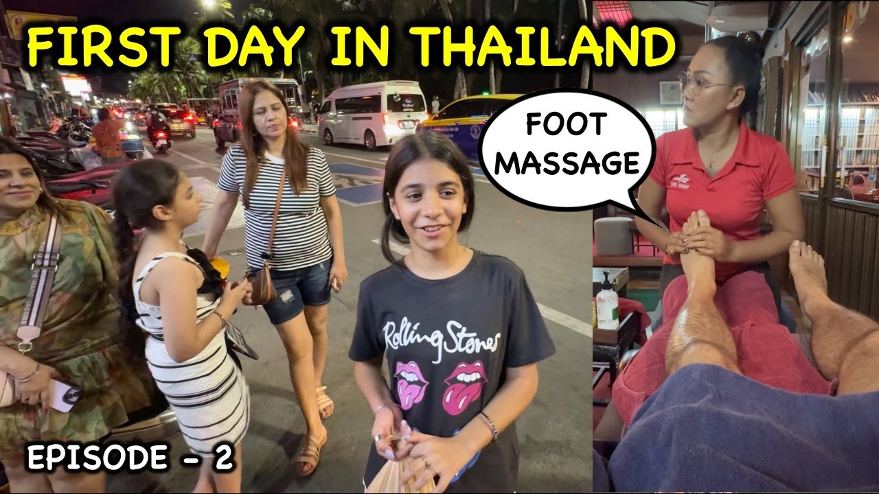 Guneet ne Karwai Foot Massage | OUR FIRST DAY IN THAILAND Pattaya with Family | EP. 2