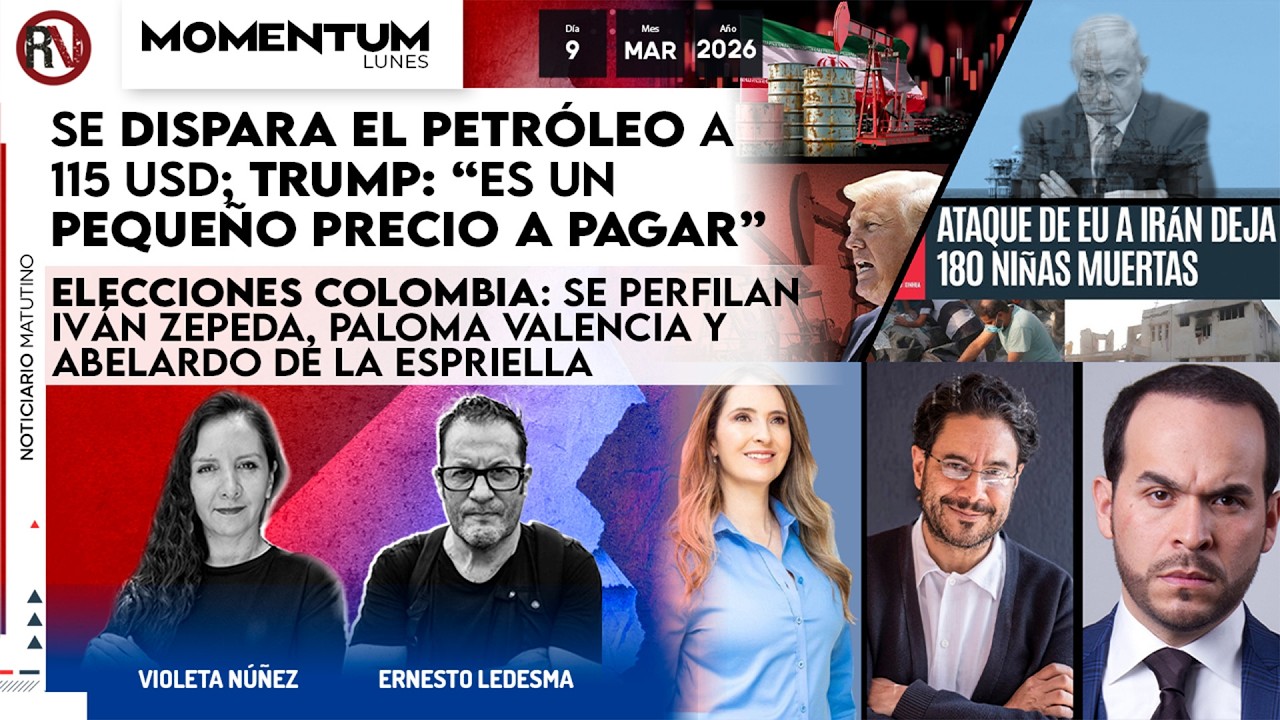 Petróleo a 115 USD: Trump lo justifica |  Elecciones Colombia: Zepeda, Valencia y Espriella
