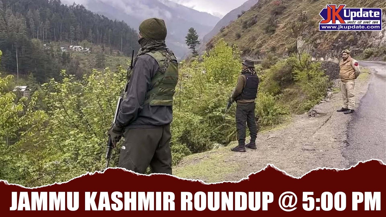 Jammu Kashmir Roundup @ 5 Pm 23 FEB 2026