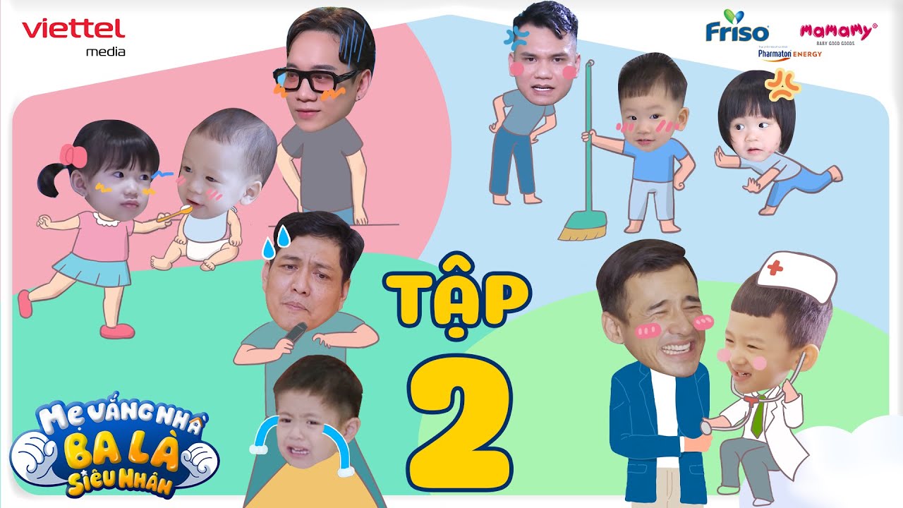 TẬP 2 UNCUT l MẸ VẮNG NHÀ BA LÀ SIÊU NHÂN l Cici làm Bố JustaTee 