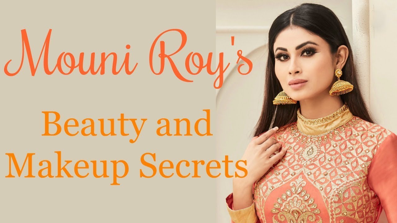 Mouni Roy's Beauty and Makeup secrets I JYOT RANDHAWA