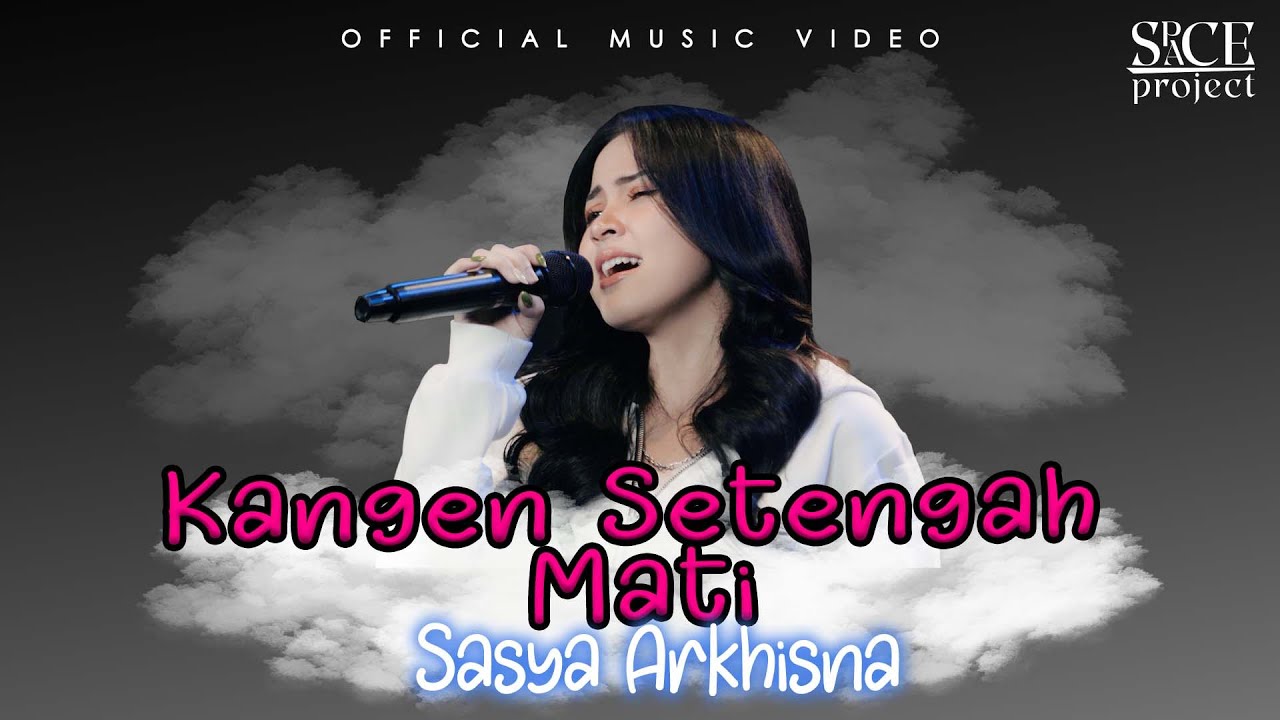 SASYA ARKHISNA - KANGEN SETENGAH MATI (OFFICIAL LIVE MUSIC VIDEO) | SPACE PROJECT
