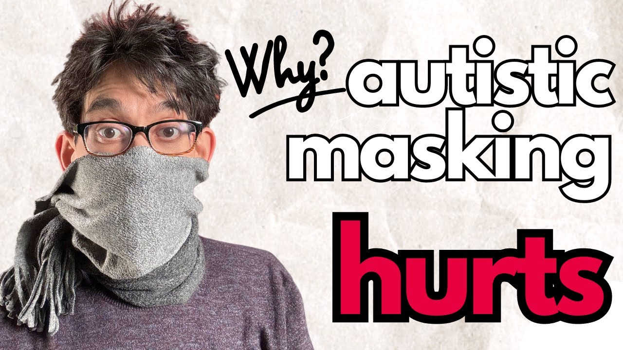 The Six HARMFUL Ways Autistics MASK ft. ‘Unmasking Autism’