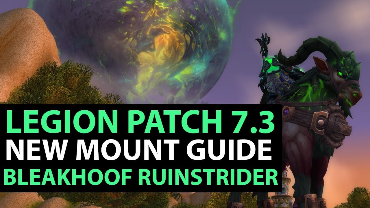 World Of Warcraft Legion Patch 7.3 - SECRET MOUNT Bleakhoof Ruinstrider Guide!