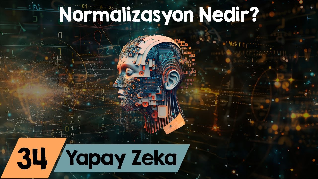 Sıfırdan Yapay Zeka Dersleri 34 - Normalizasyon