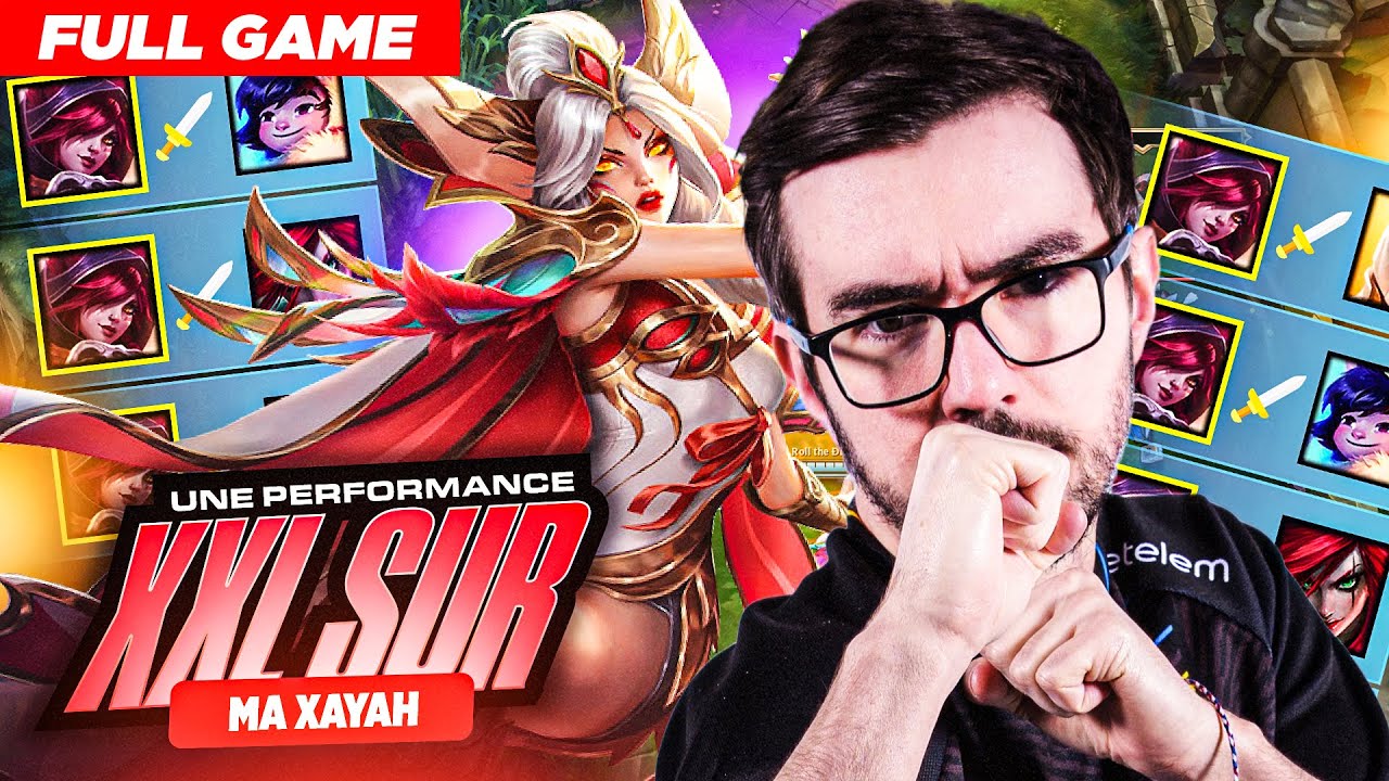 JE SORS UNE PERFORMANCE XXL SUR MA XAYAH