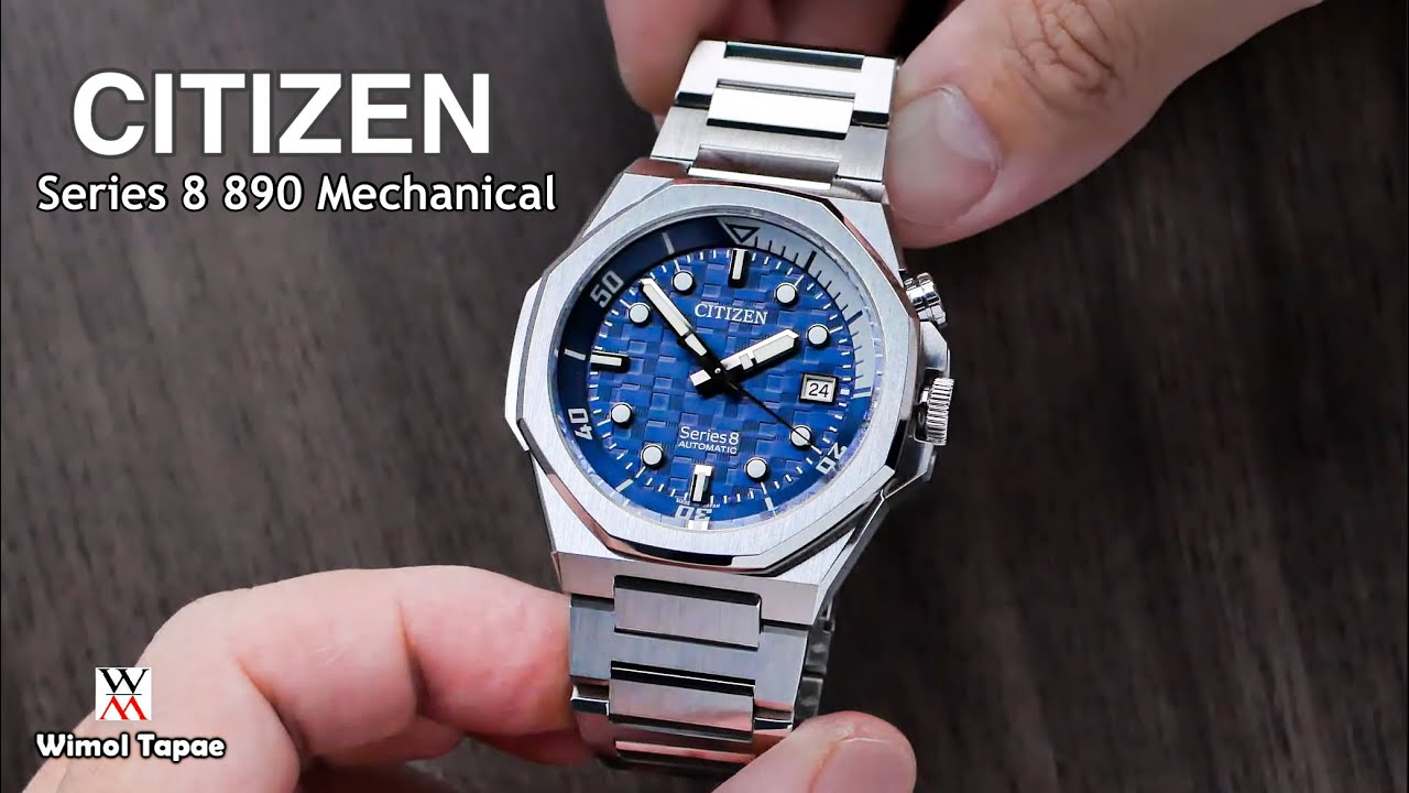 นาฬิกาที่คุณภาพเกินคำว่าคุ้ม! CITIZEN Series 8 890 Mechanical - Wimol Tapae