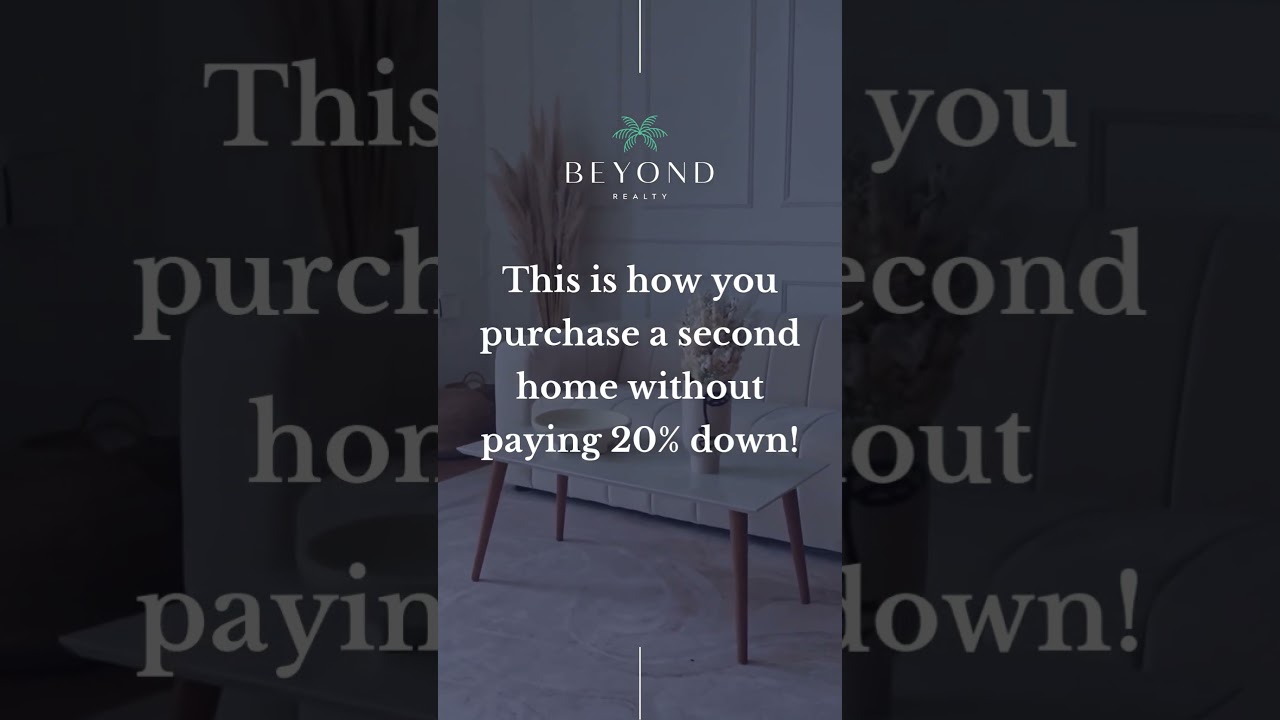 This is how you purchase a second home without paying 20% down!