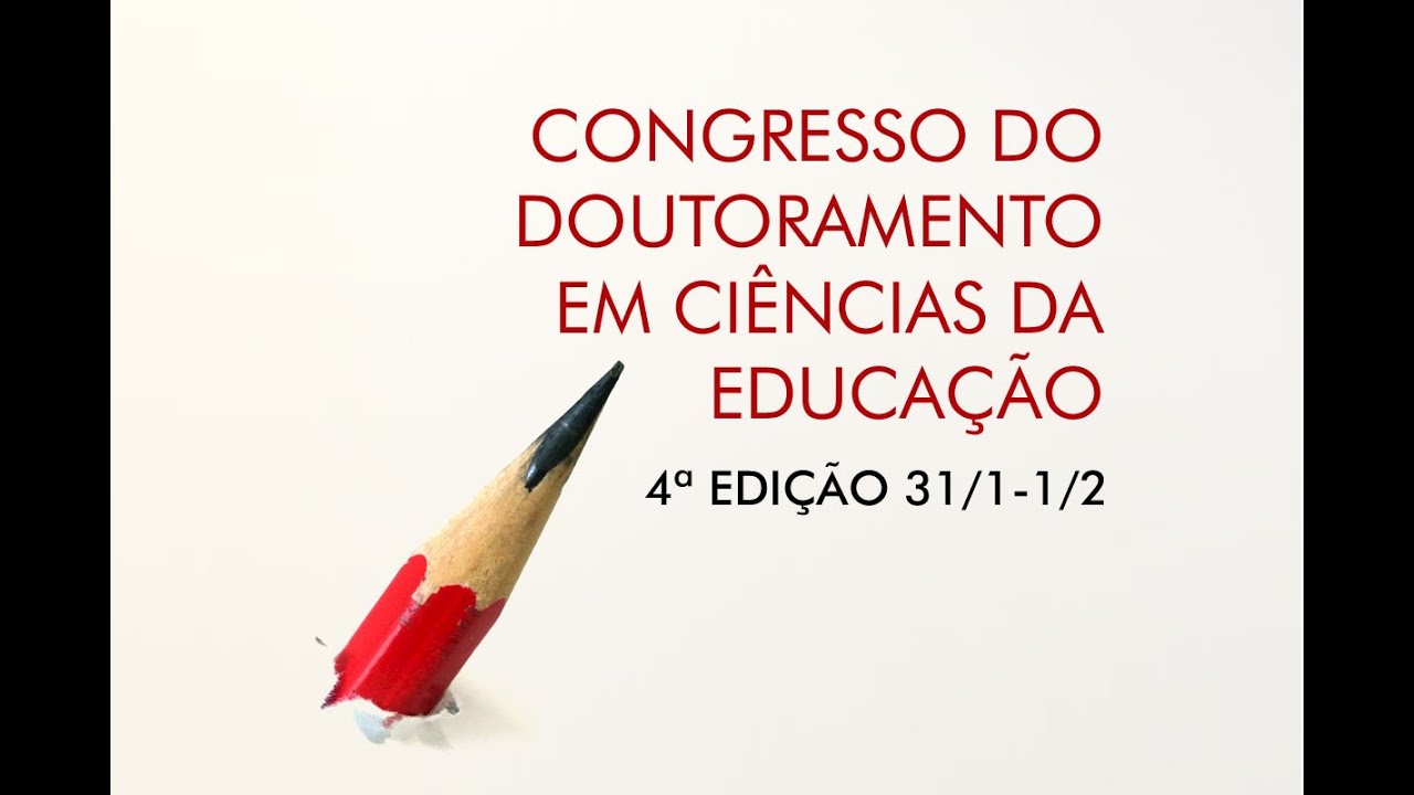 4ª Edição do Congresso do Programa de Doutoramento em Ciências da Educação