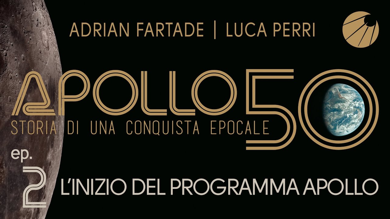 APOLLO 50 - Ep.02 - L'inizio del programma Apollo (Da Apollo 1 ad Apollo 8)
