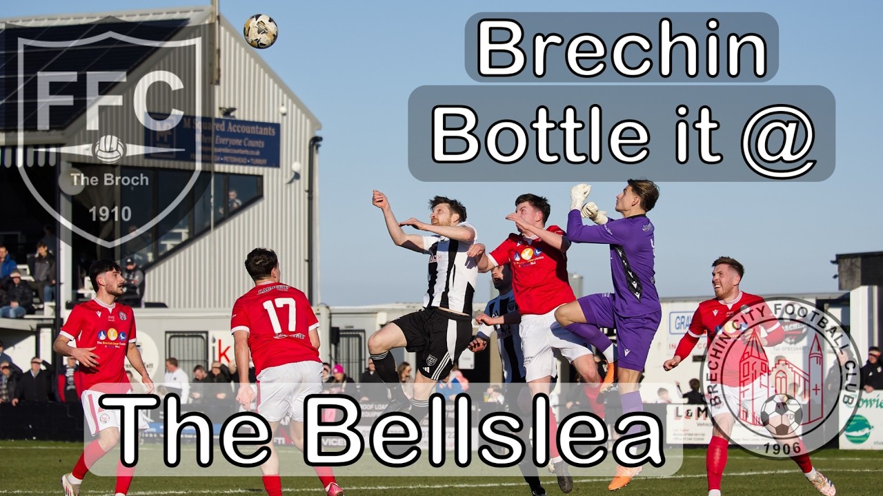 Brechin Bottle it at the Bellslea | Fraserburgh v Berchin City Match day 26 Season 2025/26