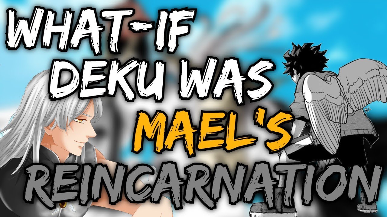 What if Deku was Mael's Reincarnation (Finale)
