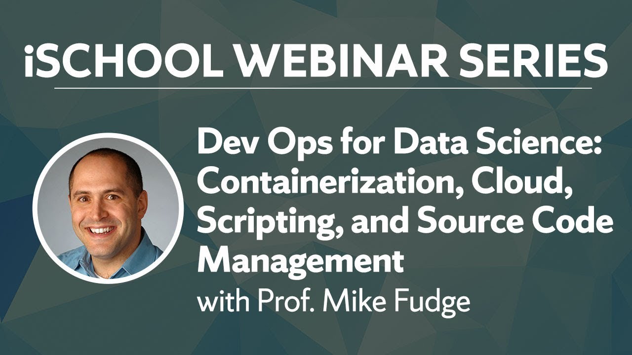 Dev Ops for Data Science with Prof. Mike Fudge | WEBINAR