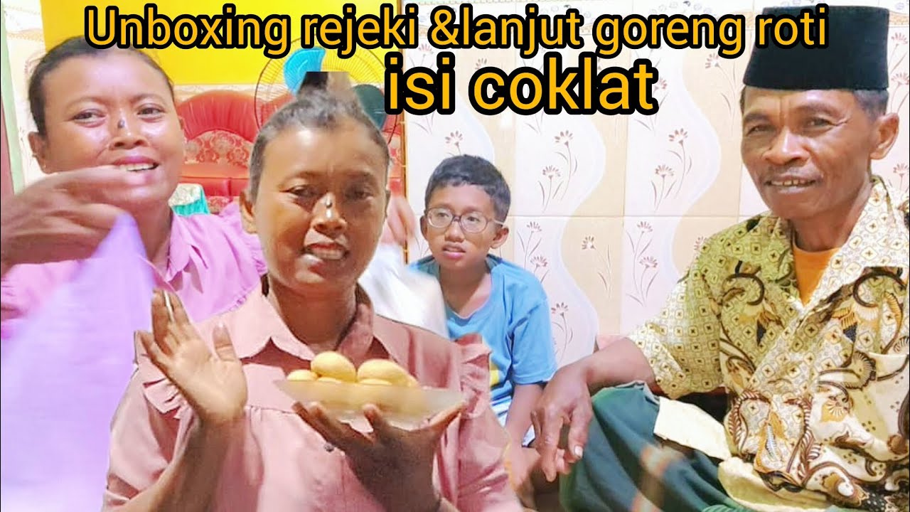 UNBOXING REJEKI & LANJUT GORENG ROTI ISI COKLAT