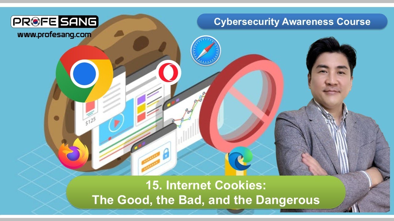 Internet Cookies: The Good, the Bad, the Dangerous (Video 15 of the Cybersecurity Awareness Course)