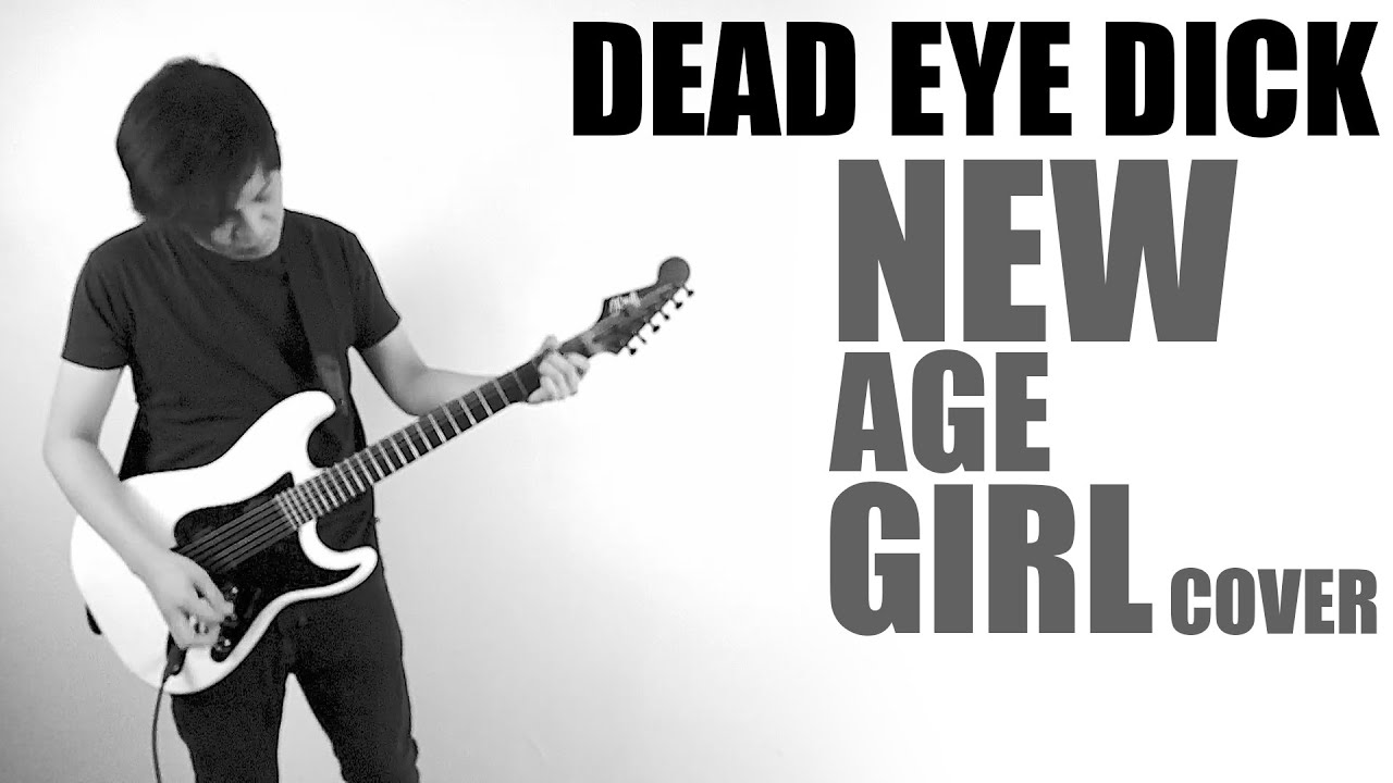 Dead Eye Dick - New Age Girl (guitar cover)