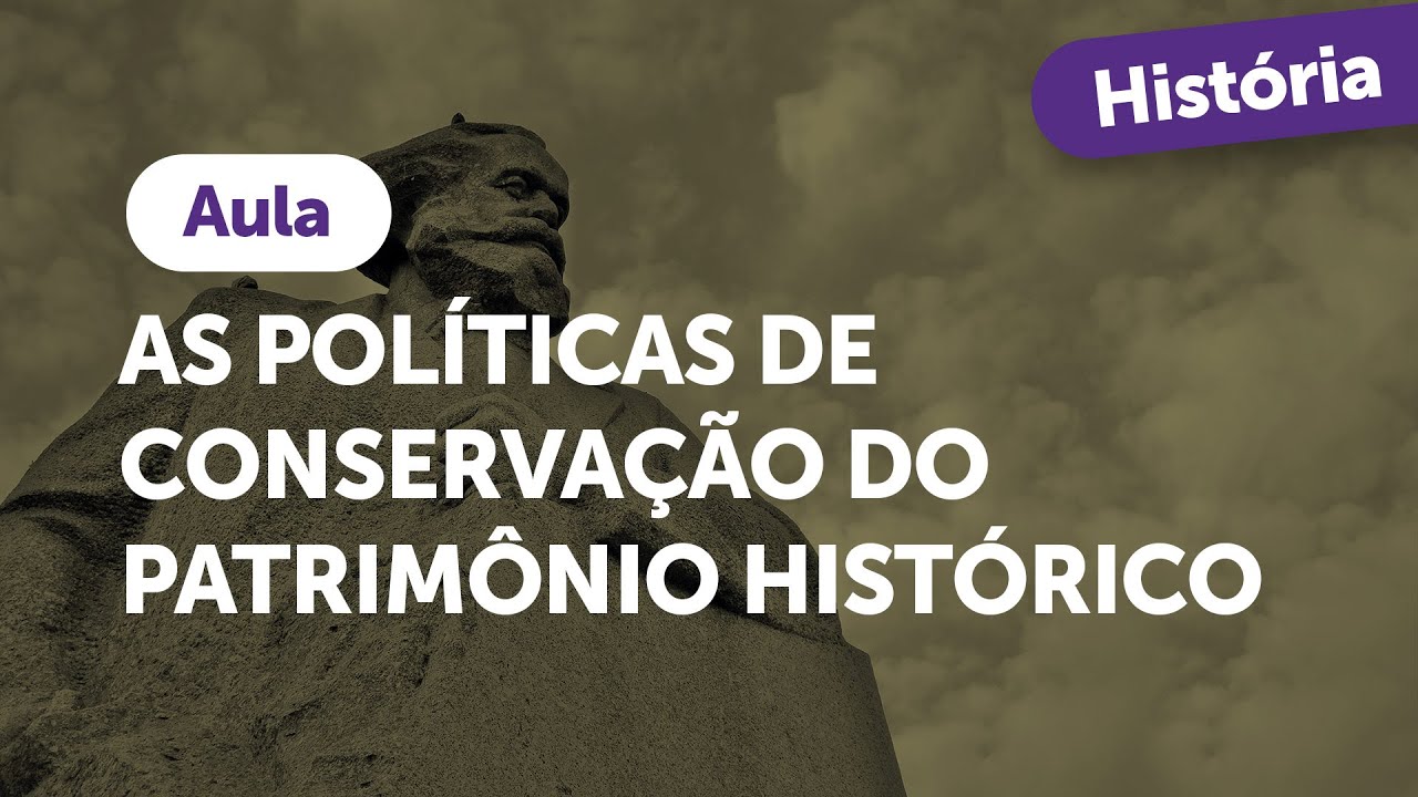 [Superaprova] História - Atualidades - As políticas de conservação do Patrimônio histórico - Aula 1