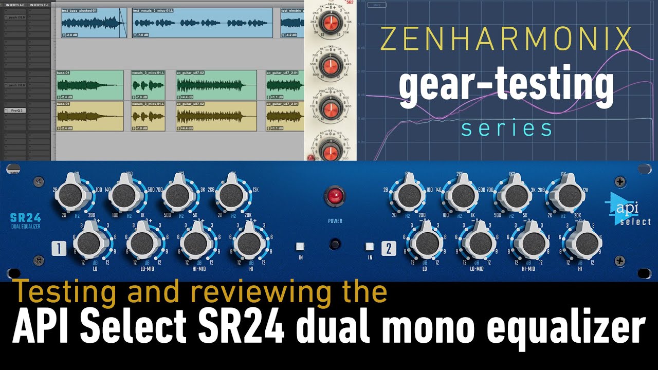 Testing and reviewing the API Select SR24 Equalizer - Zenharmonix Gear Testing - with English Subs