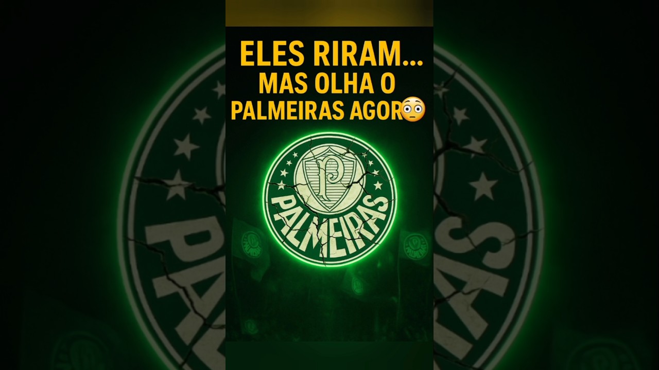 Riram do Palmeiras... Mas olha o Verdão agora 😳 