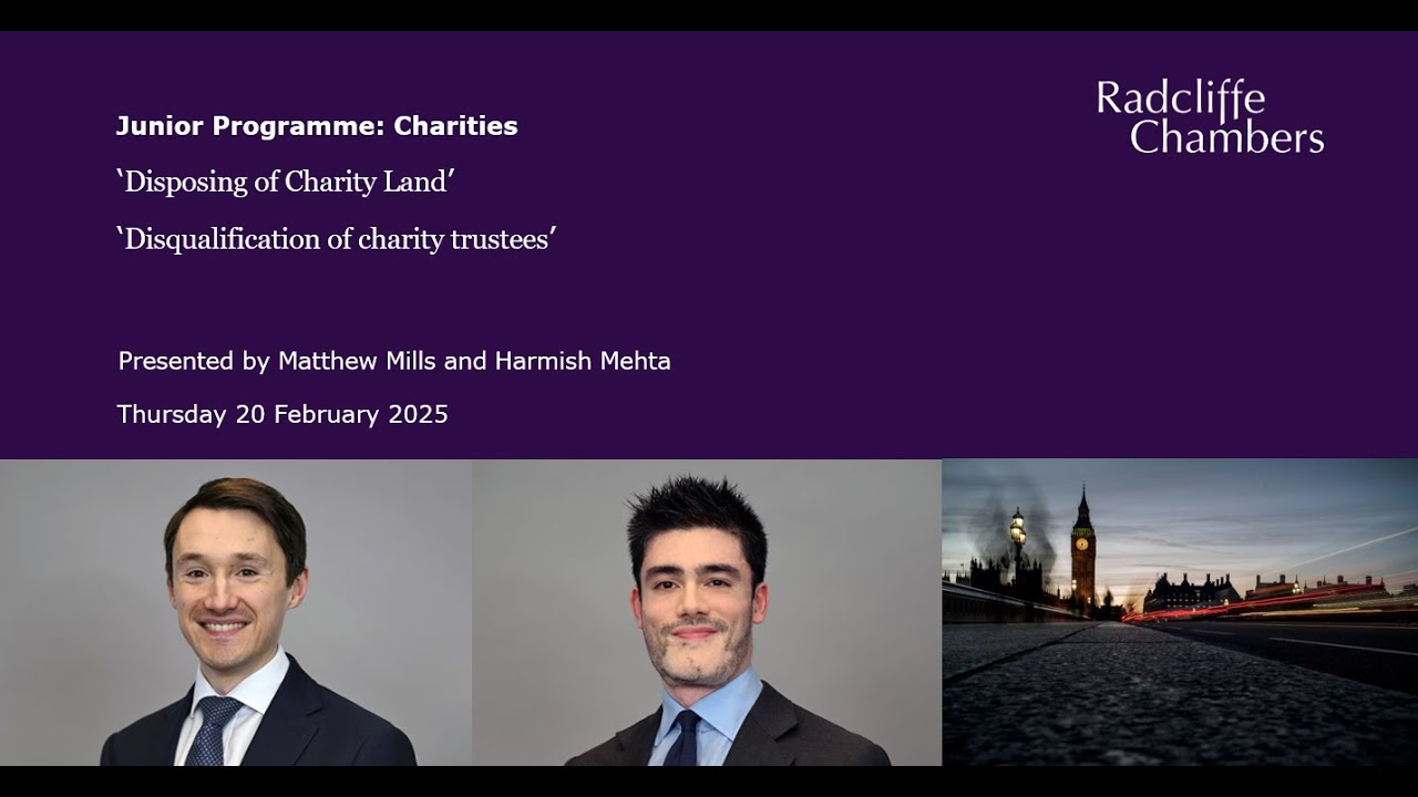'Disposing of Charity Land' and 'Disqualification of charity trustees'