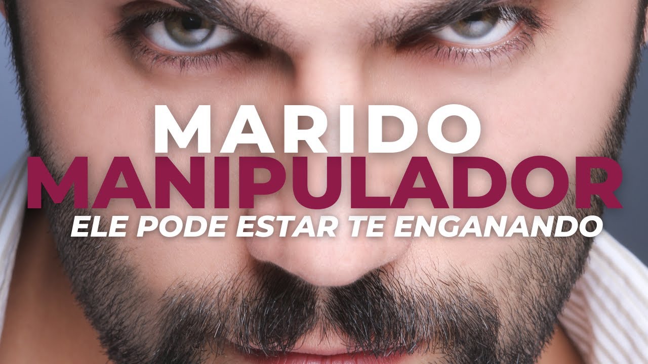 Marido MANIPULADOR (Descubra ⚠️  se ele está te enganando)