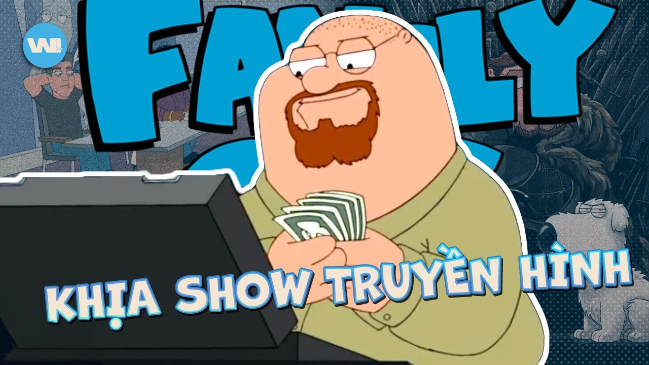 NHỮNG LẦN FAMILY GUY DÌM HÀNG & KHỊA CÁC SHOW TRUYỀN HÌNH