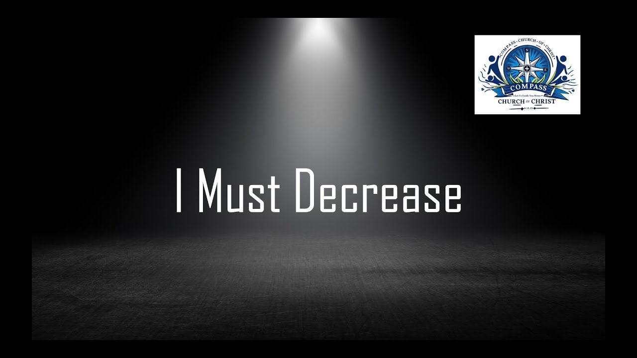 I Must Decrease | John 3:22-36