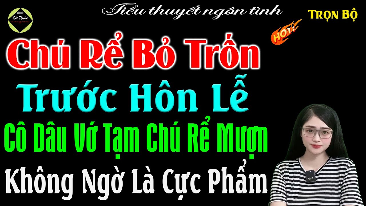 Chú Rể Bỏ Trốn Trước Hôn Lễ Cô Dâu Vớ Tạm Chú Rể Mượn Không Ngờ Là Cực Phẩm - Full Bộ #mctuanh