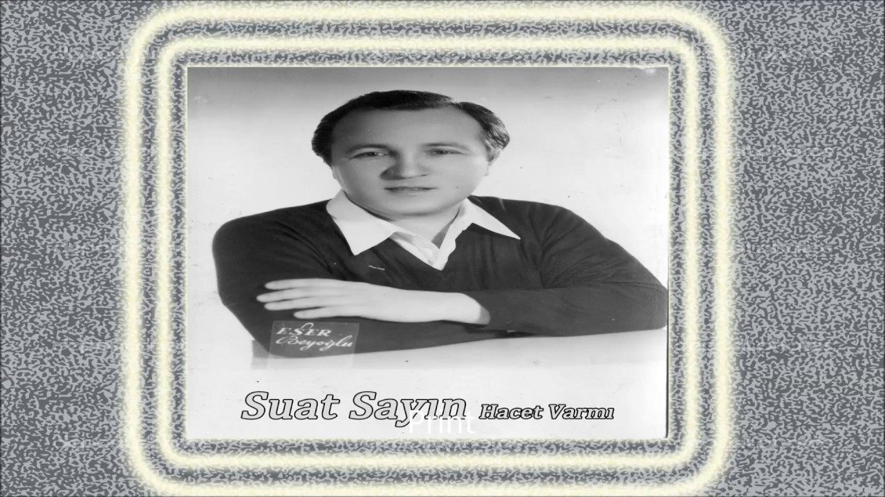 Suat Sayın - Neredesin | Hacet Var mı | © Şah Plak