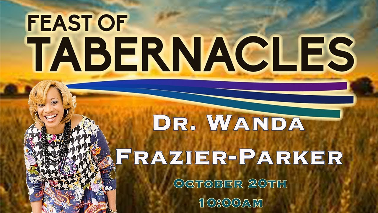 Feast of Tabernacles with Dr. Wanda Frazier-Parker