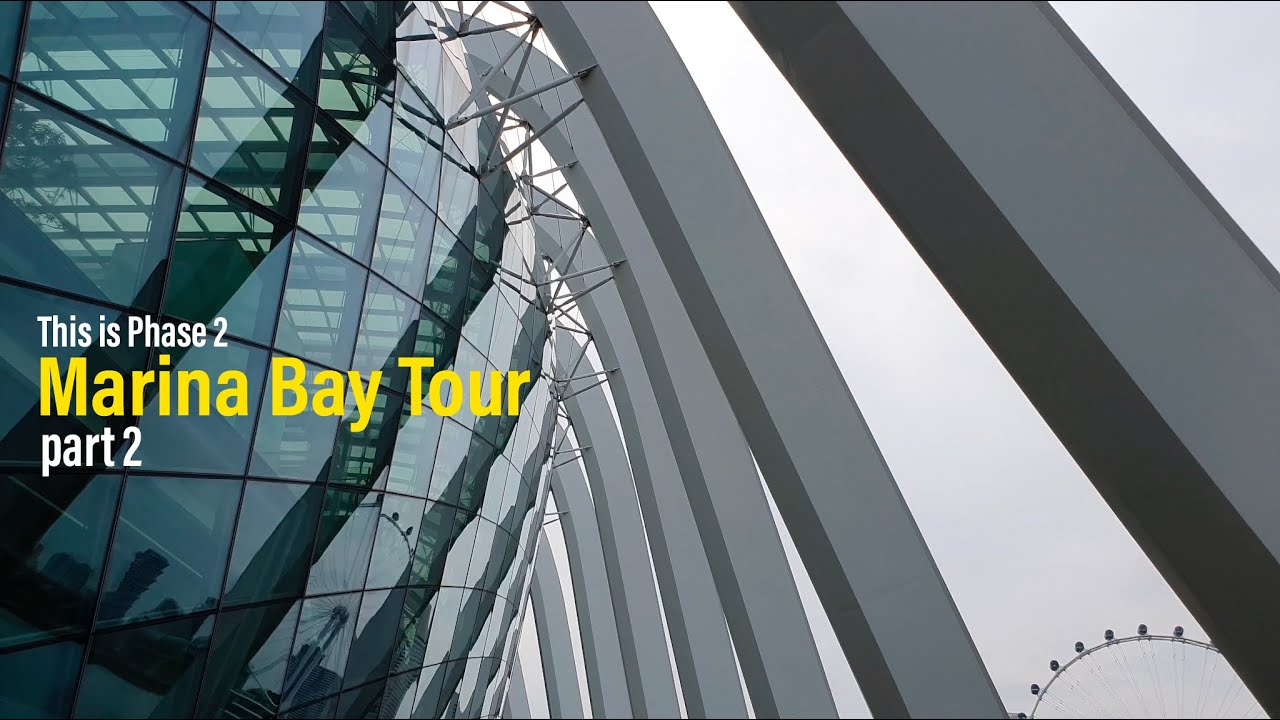 This is Phase 2 - Marina Bay Tour : Part 2 in 4K