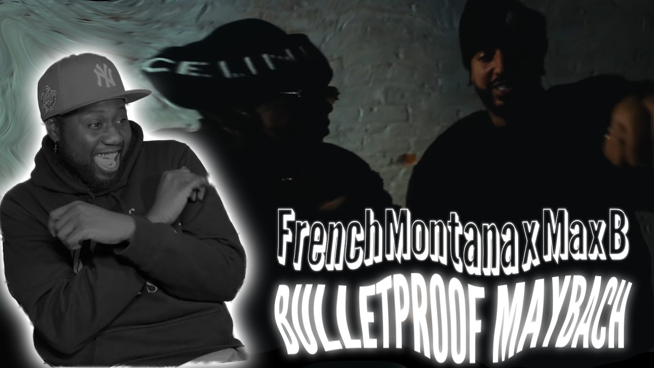 French Montana x Max B - Bulletproof Maybach | Reaction
